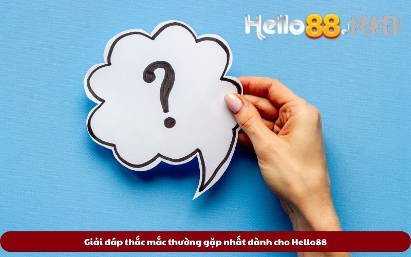 Giai-dap-thac-mac-thuong-gap-nhat-danh-cho-Hello88