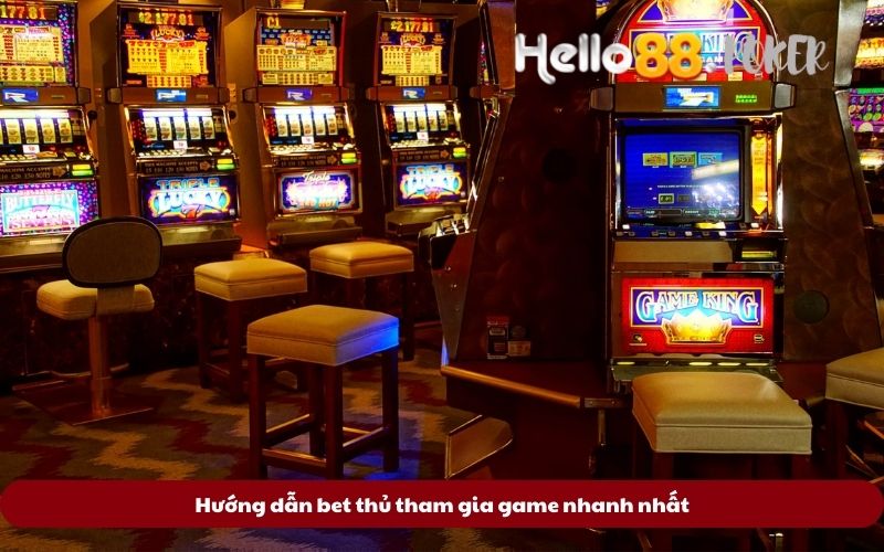 Huong-dan-bet-thu-tham-gia-game-nhanh-nhat