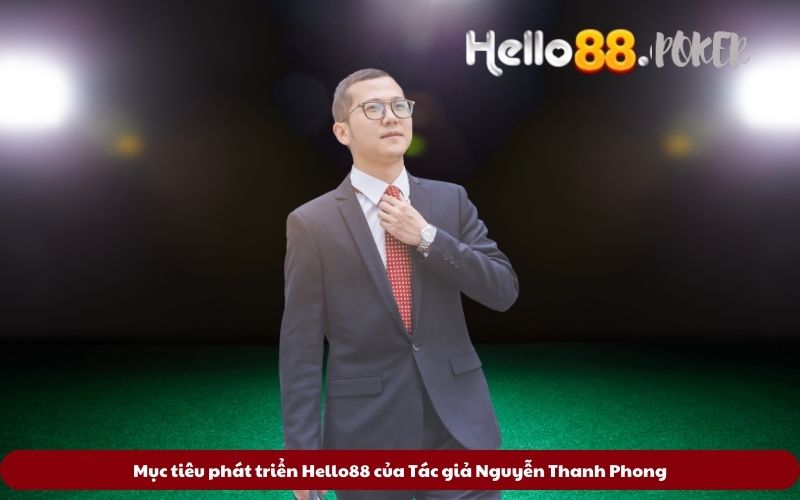 Muc-tieu-phat-trien-Hello88-cua-Tac-gia-Nguyen-Thanh-Phong